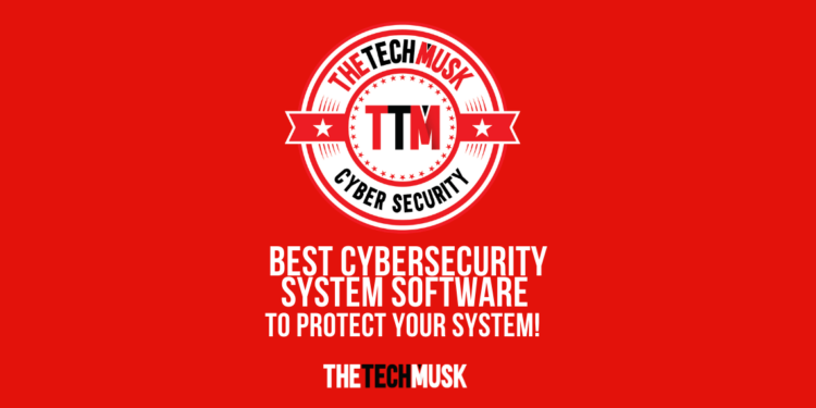 Best-CyberSecurity-System-Software-to-protect-your-System