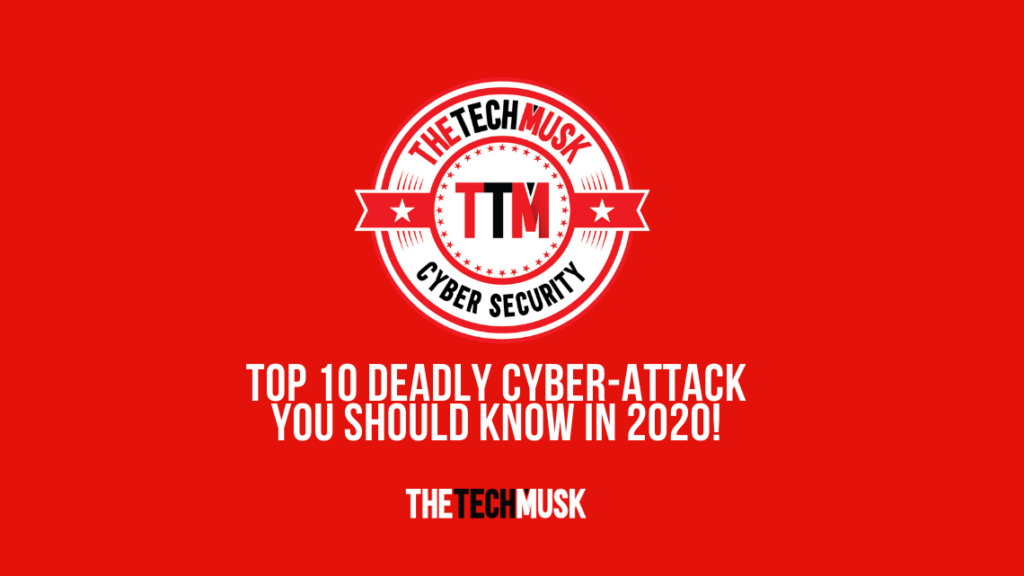 Top-10-Deadly-Cyber-Attack-you-Should-Know-in-2020