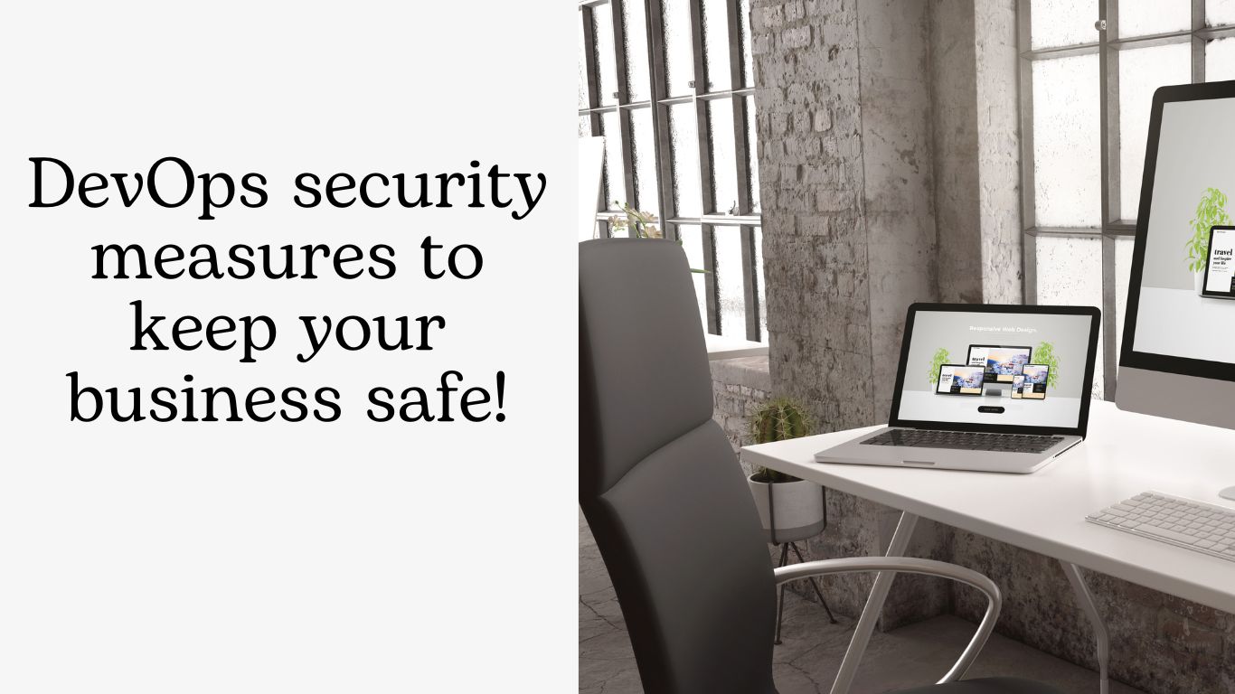 Devops Safe DevOps Security Measures to Keep your Business Safe! | TTM