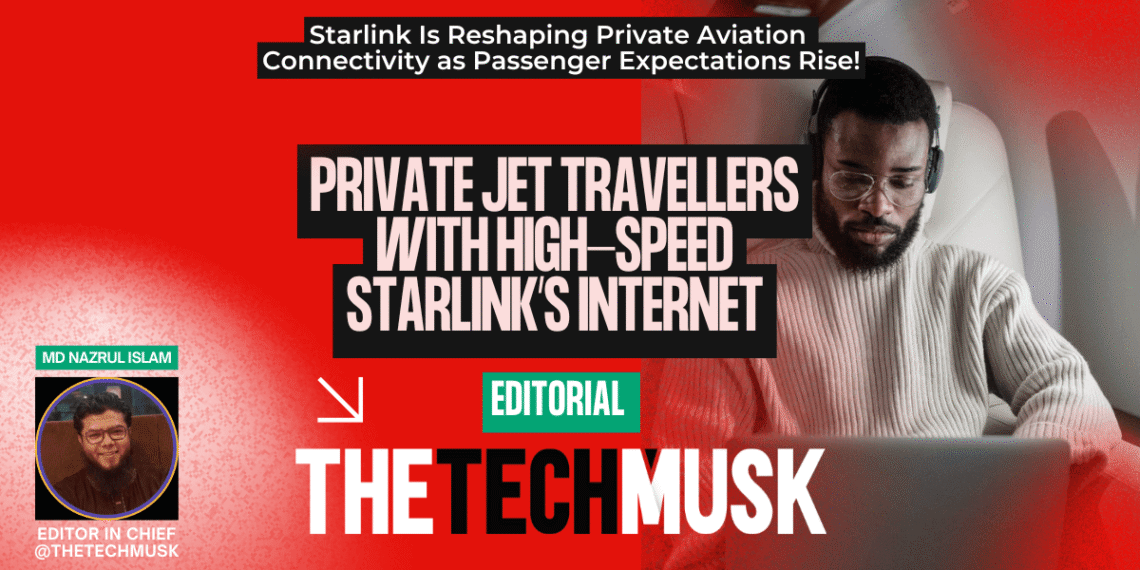 PRIVATE-JET-TRAVELLERS-WITH-HIGH-SPEED-STARLINK’S-INTERNET